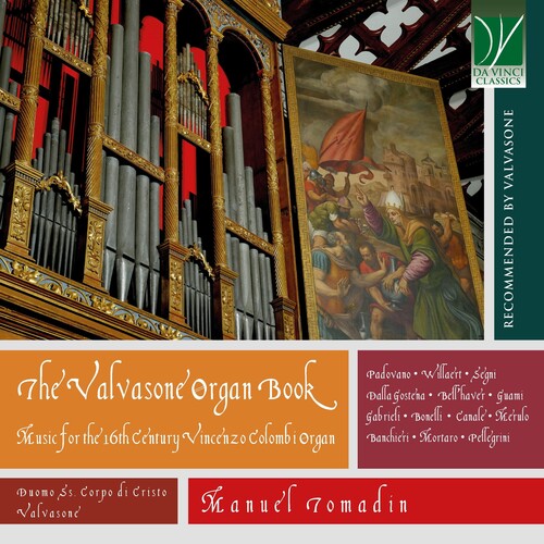 Manuel Tomadin: The Valvasone Organ Book: Music for the 16th Century Vincenzo Colombi Organ - COMPACT DISCS