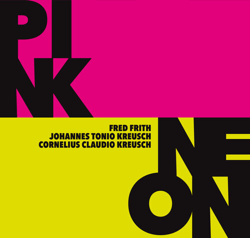 Frith, Fred / Claudio Kreusch, Cornelius: Pink / Neon - COMPACT DISCS