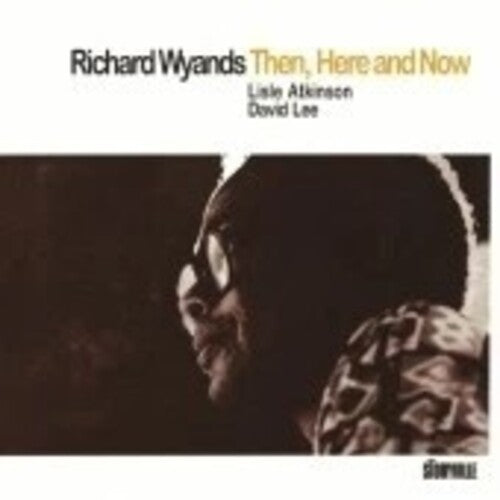 Richard Wyands: Then, Here And Now - COMPACT DISCS