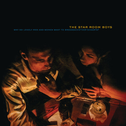 The Star Room Boys: Why Do Lonely Men and Women Want to Break Each Other's Hearts? - VINYL LP