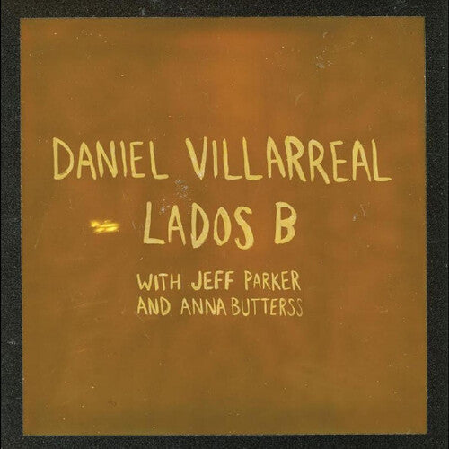 Daniel Villarreal: Lados B - Orange Vinyl - VINYL LP