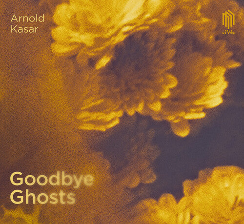 Arnold Kasar: Goodbye Ghosts - COMPACT DISCS