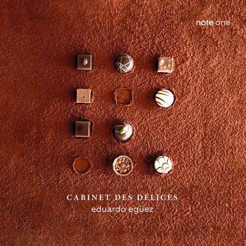 Eduardo Eguez: Cabinet des delices - COMPACT DISCS