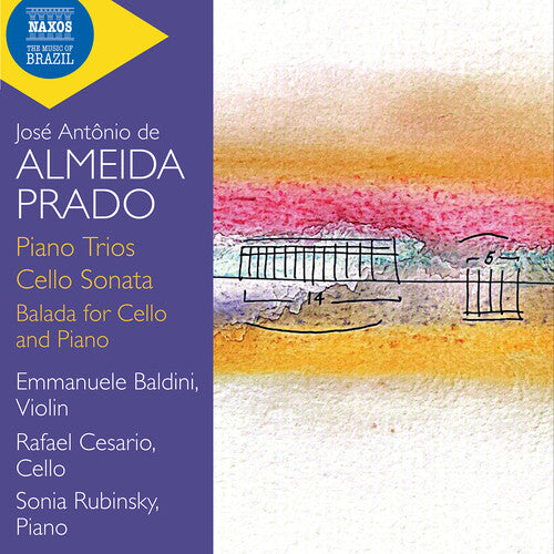 Emmanuele Baldini: Almeida Prado: Piano Trios; Cello Sonata; Balada for Cello and Piano - COMPACT DISCS