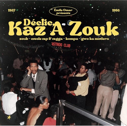 Various Artists: Emile Omar Presents Declic, Kaz A Zouk: Zouk - Creole Rap & Ragga - Kompa - Gwo Ka Modern (1987-1998) / Various - VINYL LP