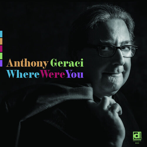 Anthony Geraci: Where Were You - COMPACT DISCS
