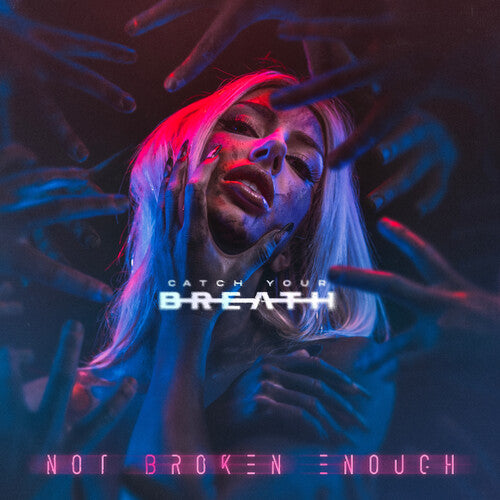 Catch Your Breath: Not Broken Enough - VINYL LP