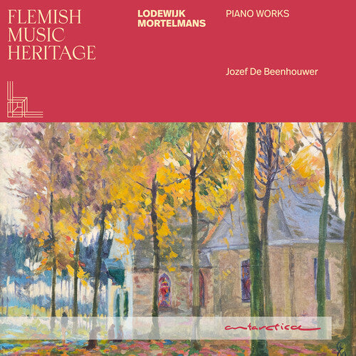 Jozef de Beenhouwer: Mortelmans: Piano Works - Flemish Music Heritage - COMPACT DISCS