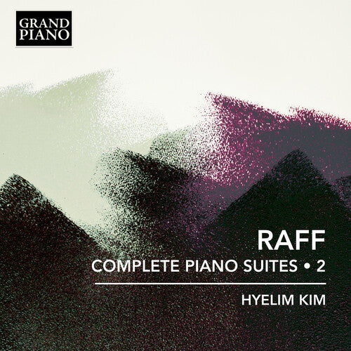 Hyelim Kim: Raff: Complete Piano Suites, Vol. 2 - COMPACT DISCS