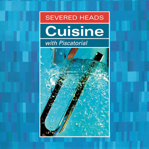 Severed Heads: Cuisine (With Piscatorial) - VINYL LP