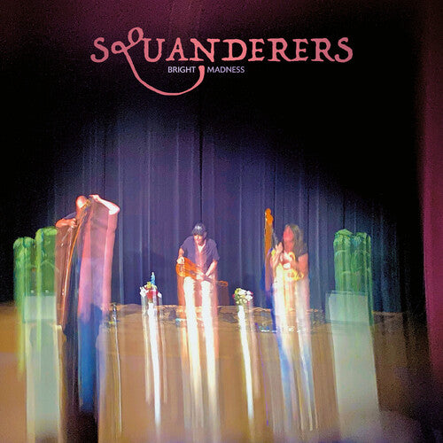 Squanderers: Bright Madness - VINYL LP