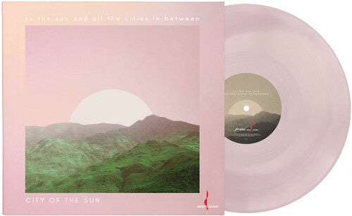 City Of The Sun: To the Sun and All the Cities in Between - 180G One-Step Pressing Pale - VINYL LP