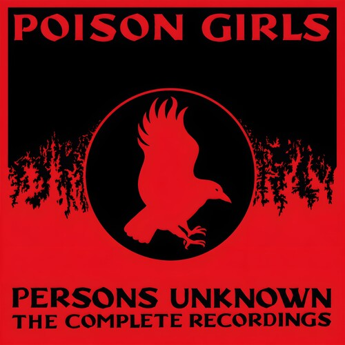 Poison Girls: Persons Unknown: The Complete Recorded History - COMPACT DISCS
