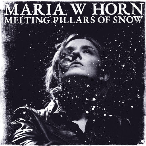 Maria W Horn: Melting Pillars of Snow - VINYL LP