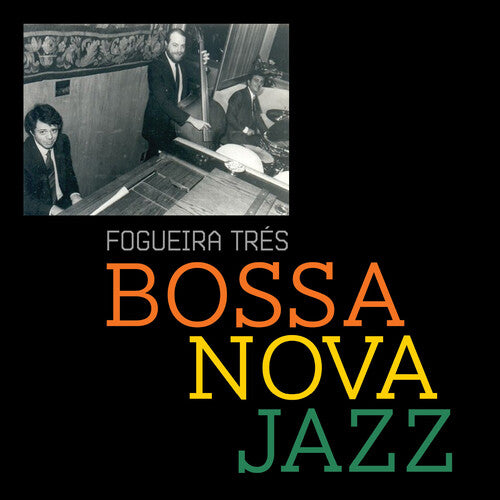 Fogueira Tres: Bossa Jazz - COMPACT DISCS