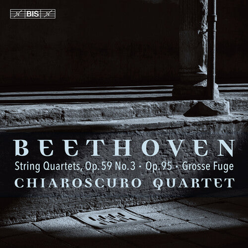 Chiaroscuro Quartet: Beethoven: String Quartets, Op. 59, No. 3, Op. 95 & Op. 133 - SUPER-AUDIO CD