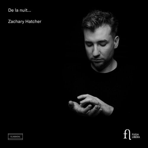 Zachary Hatcher: De la nuit… - COMPACT DISCS