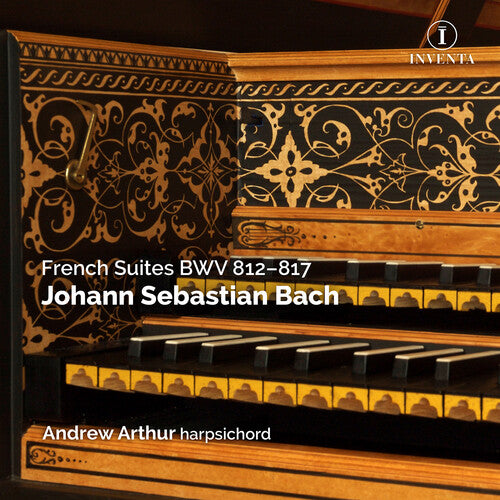 Andrew Arthur: J.S. Bach: French Suites - COMPACT DISCS