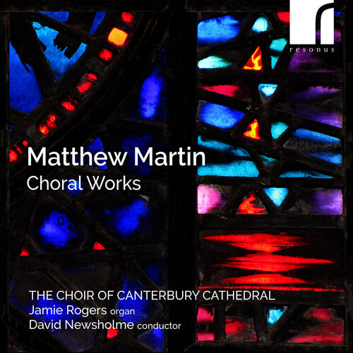 Cantebury Cathedral Choir: Matthew Martin: Choral Works - COMPACT DISCS