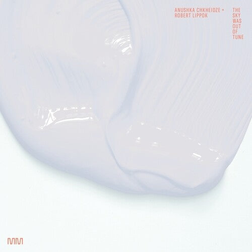 Chkheidze, Anushka / Lippok, Robert: The Sky Was Out Of Tune - VINYL LP