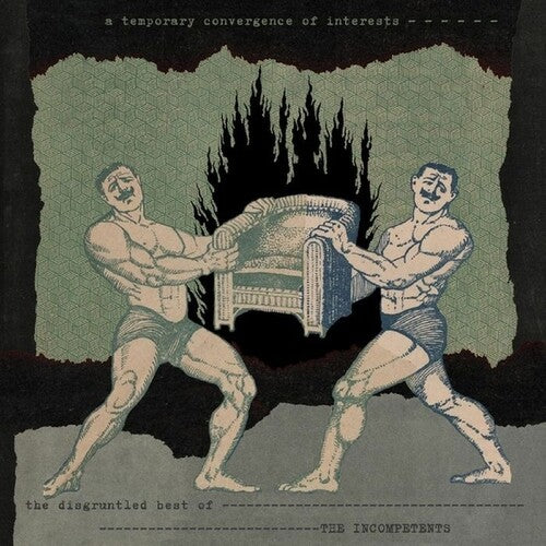 Incompetents: A Temporary Convergence Of Interests (The Disgruntled Best Of) - VINYL LP