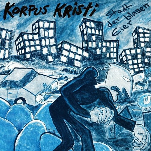 Korpus Kristi: Stadt der blauen Eier: Selected Recordings And Rarities 1980-1981 - VINYL LP
