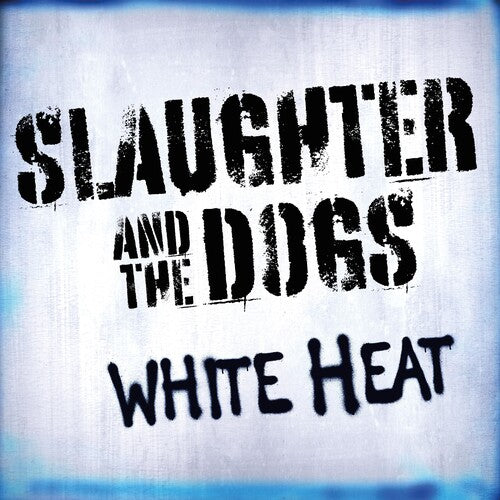 Slaughter & the Dogs: White Heat - COMPACT DISCS