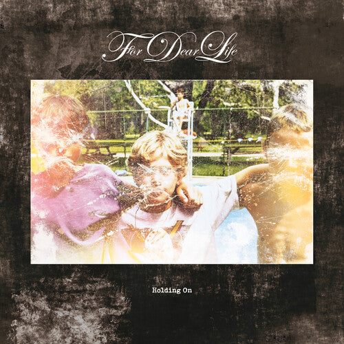 For Dear Life: Holding On - 7-INCH SINGLE
