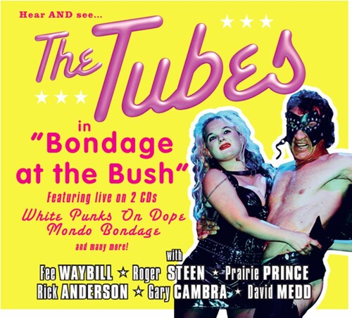 The Tubes: Bondage At The Bush - COMPACT DISCS