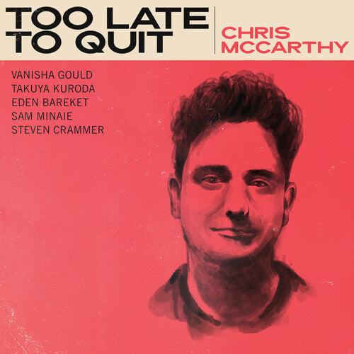 Chris McCarthy: Too Late To Quit - COMPACT DISCS