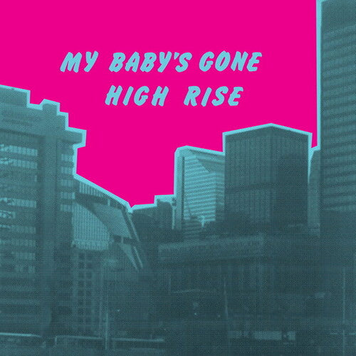 High Rise: My Baby's Gone - VINYL LP
