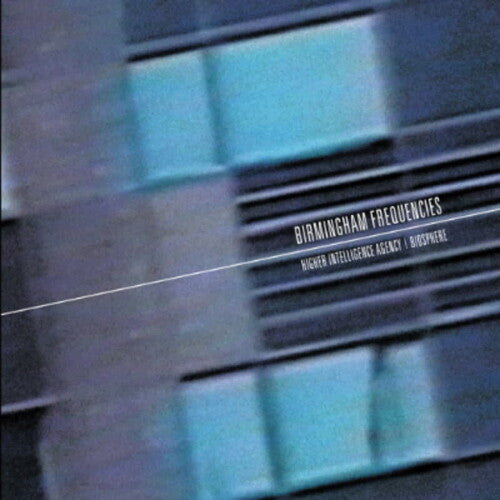 Higher Intelligence Agency & Biosphere: Birmingham Frequencies - VINYL LP