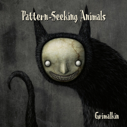 Pattern-Seeking Animals: Grimalkin - COMPACT DISCS