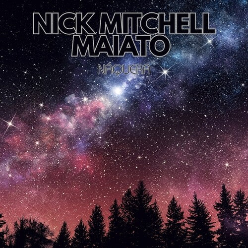 Maiato, Nick Mitchell: Naquera - VINYL LP