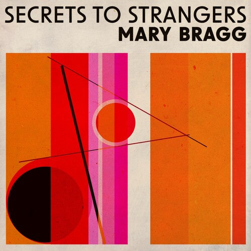 Bragg, Mary: Secrets to Strangers - VINYL LP