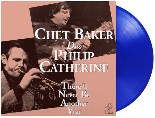 Baker, Chet / Catherine, Philip: There'll Never Be Another You - Limited 180-Gram Colored Vinyl - VINYL LP