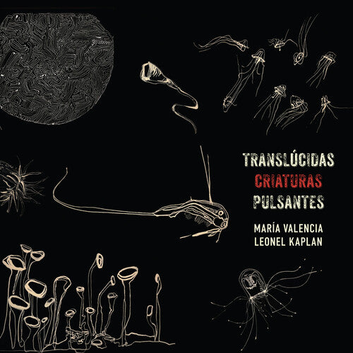 Maria Valencia: Translucidas Criaturas Pulsantes - COMPACT DISCS