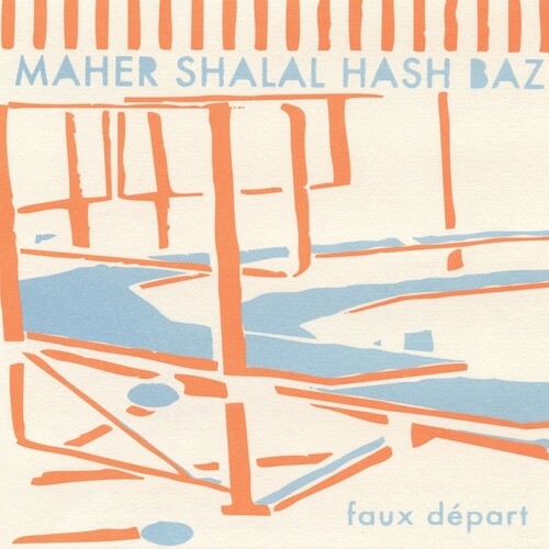 Maher Shalal Hash Baz: Faux Depart - VINYL LP