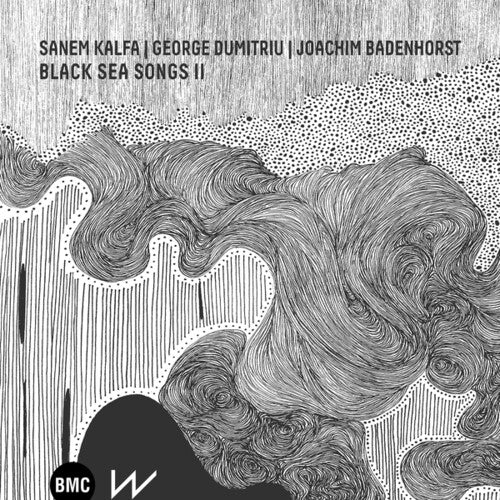 Kalfa, Sanem / George Dumitriu / Joachim Badenhorst: Black Sea Songs II - VINYL LP