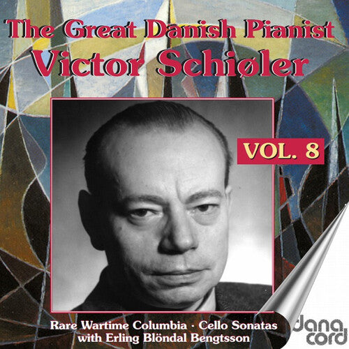 Erling Blondal Bengtsson: The Great Danish Pianist Victor Schioler, Vol. 8 - COMPACT DISCS