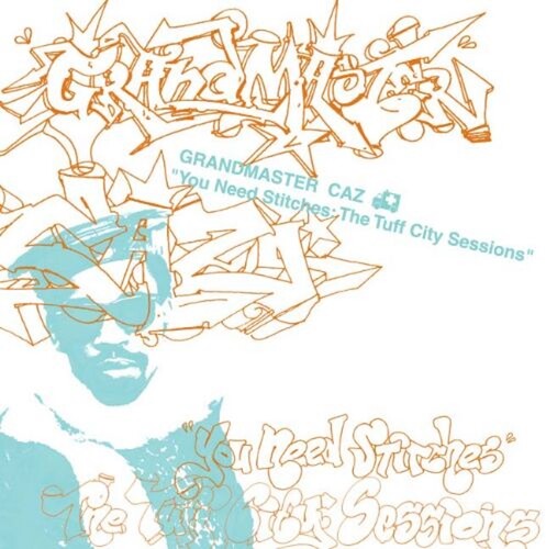 Grandmaster Caz: You Need Stitches: The Tuff City Sessions 1982-1988 - VINYL LP