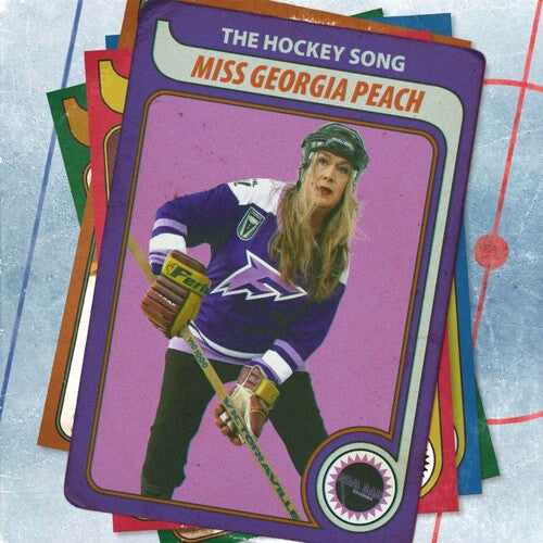 Miss Georgia Peach: The Hockey Song - 7-INCH SINGLE