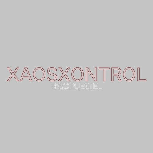 Rico Puestel: XAOSXONTROL - 12-INCH SINGLE