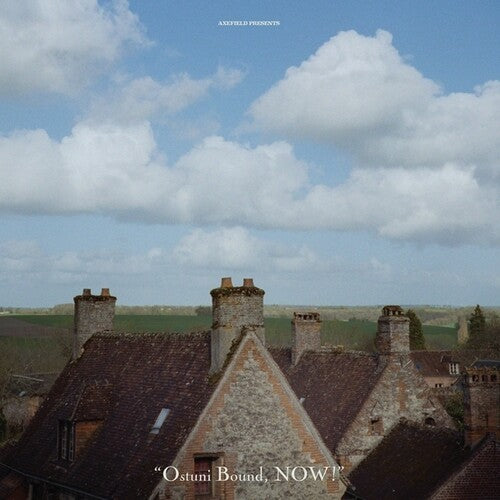 Axefield: Ostuni Bound, NOW! - VINYL LP