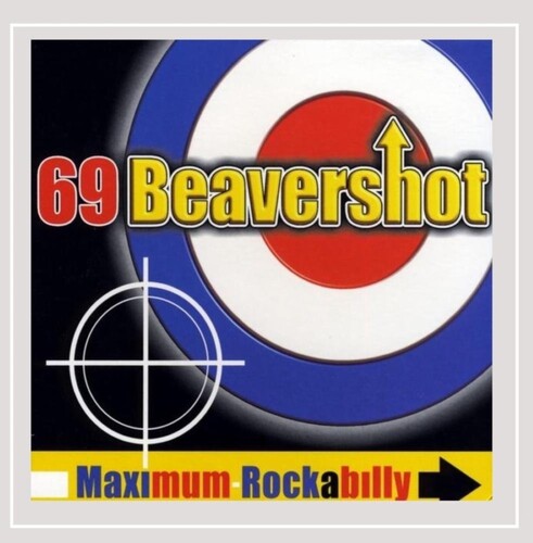 69 Beavershot: Maximum Rockabilly - COMPACT DISCS
