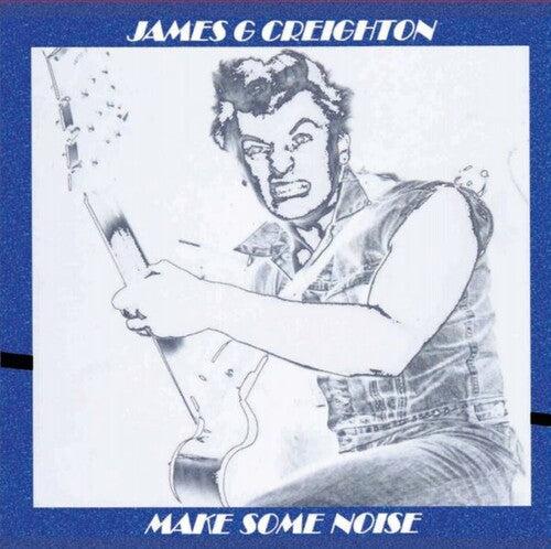 James G Creighton: Make Some Noise - COMPACT DISCS