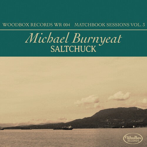 Michael Burnyeat: Saltchuck - Matchbox Sessions Vol. 3 - COMPACT DISCS