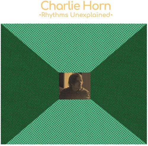 Charlie Horn: Rhythms Unexplained - VINYL LP