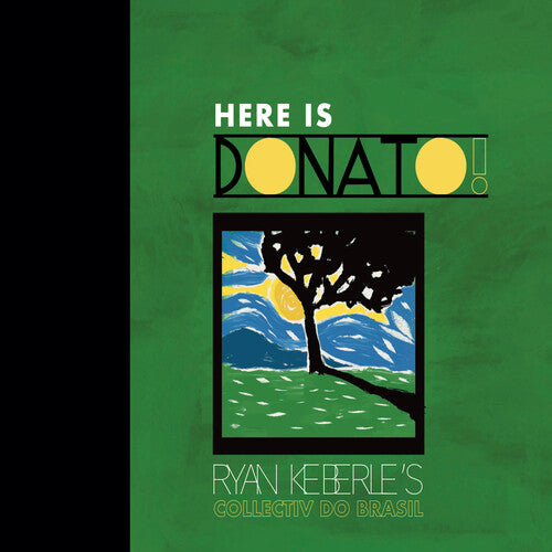 Ryan Collectiv Do Brasil Keberle: Here Is Donato! - COMPACT DISCS