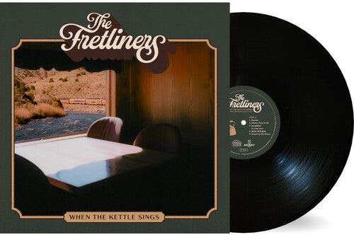 Fretliners: When The Kettle Sings - VINYL LP